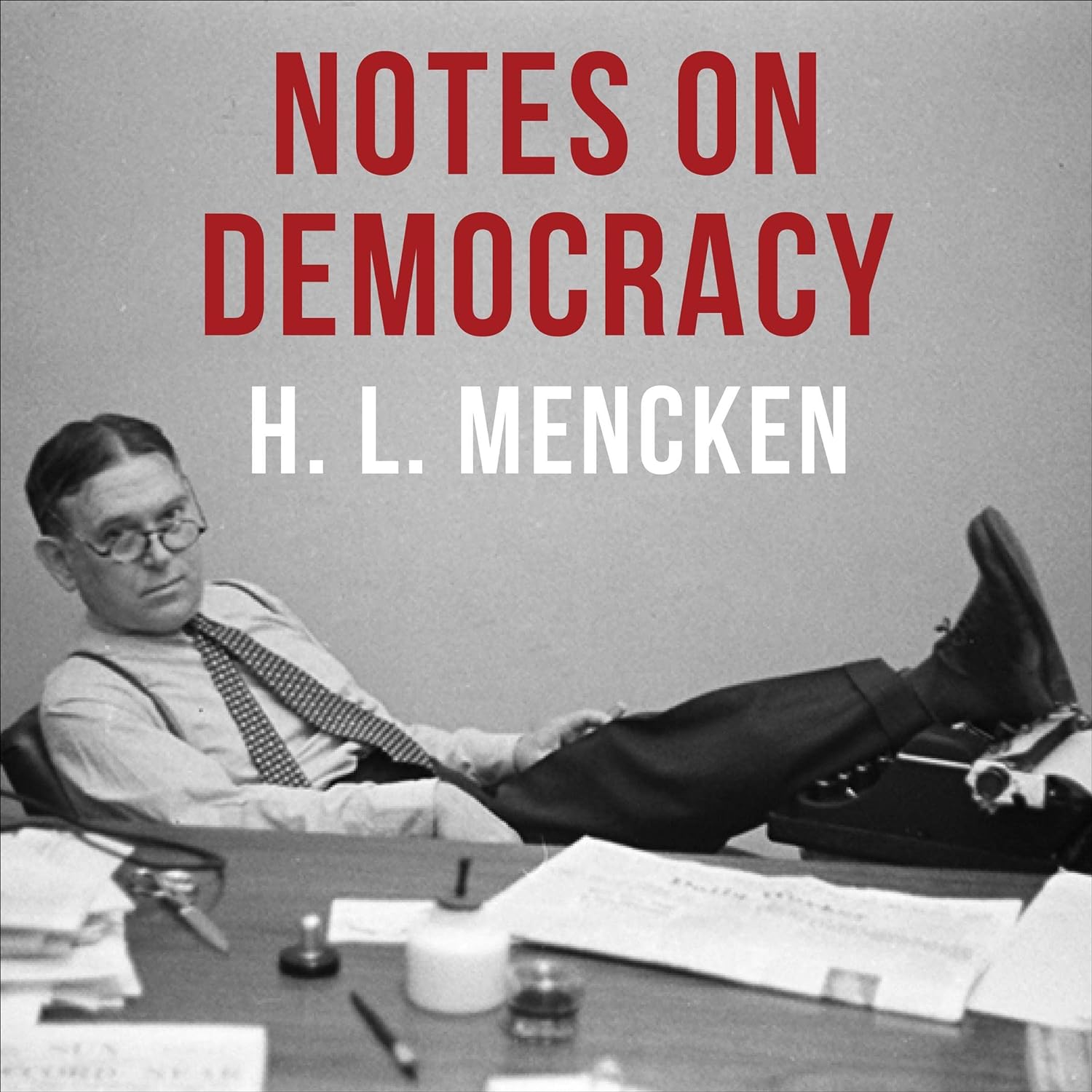 Notes on Democracy Review: Mencken's Insightful Critique